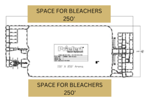 Top-down arena layout with designated 250' bleacher space along the long sides.